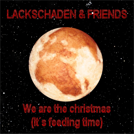 Lackschaden and friends for Pakistan - We are
                      the christmas (It's feeding time)